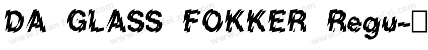 DA GLASS FOKKER Regu字体转换